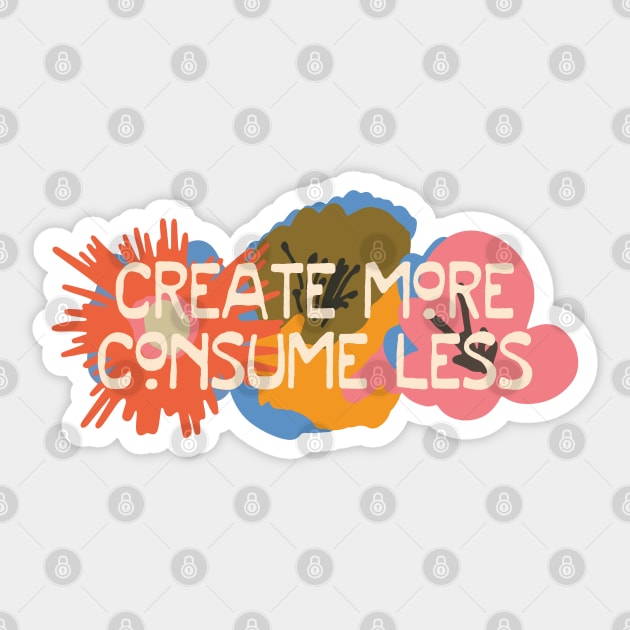 Love your planet: Create More Consume Less Sticker by Ofeefee